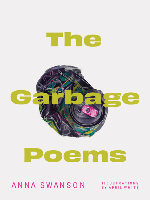 Title details for The Garbage Poems by Anna Swanson - Available
